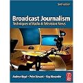 Broadcast Journalism (Techniques of Radio and Television News) (Paperback)
