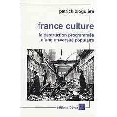 France Culture : La destruction programm�e d'une universit� populaire
