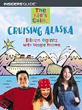 The Kid's Guide to Cruising Alaska (Kid's Guides Series)