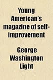 Young American’s magazine of self-improvement