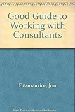 The good guide to working with consultants