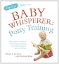 Top Tips from the Baby Whisperer: Potty Training (Top Tips from/Baby Whisperer)
