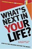  : What's Next In Your Life? How to Find Meaning Beyond the Money - A Boomer's Guide to a New Retirement