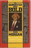 No gangster more bold : Murray Humphreys, the Welsh political genius who corrupted America