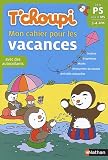 T'choupi Mon cahier pour les vacances De la PS vers la MS 3-4 ans