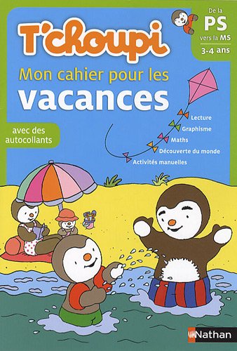 T'choupi Mon cahier pour les vacances De la PS vers la MS 3-4 ans