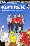 Elftrek, #1 of 2 (Comic Book): THE [STAR TREK] PARODY THAT BOLDLY GOES WHERE NO ELF HAS GONE BEFORE