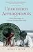 Uncommon Arrangements: Seven Marriages in Literary London 1910-1939