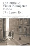 The Lesser Evil: The Diaries of Victor Klemperer 1945-59