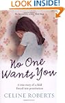 No One Wants You: A true story of a c...