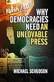 Why democracies need an unlovable press