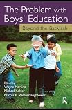 The Problem with Boys (tent.): Beyond Recuperative Masculinity Politics in Boys' Education (Problem With Boys' Education)