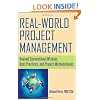 Real World Project Management: Beyond Conventional Wisdom, Best Practices and Project Methodologies