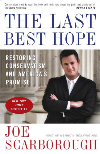 The Last Best Hope: Restoring Conservatism and America