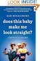 Does This Baby Make Me Look Straight?: Confessions of a Gay Dad