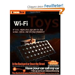 Wi-Fi Toys: 15 Cool Wireless Projects for Home, Office, and Entertainment