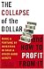 The Coming Collapse of the Dollar and How to Profit from It: Make a Fortune by Investing in Gold and Other Hard Assets