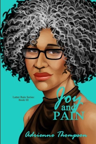 Joy and Pain (Latter Rain) (Volume 3)