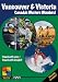 Vancouver & Victoria: Canada's Western Wonders (Great City Guides Travel Series)