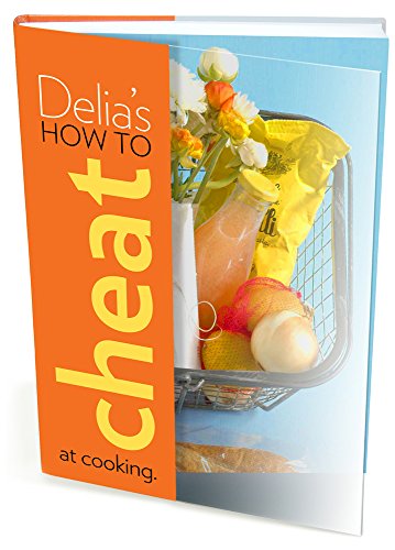 Delia's How To Cheat At Cooking