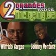 2 Grandes Voces del Merengue