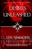 Desires Unleashed: Knights of the Darkness Chronicles (Volume 1) [Paperback] [2012] D.N. Simmons, H.I. Gantt