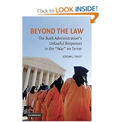 Beyond the Law: The Bush Administration's Unlawful Responses in the "War" on Terror