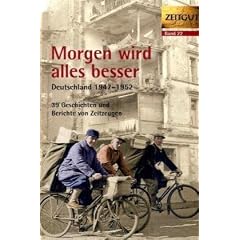 Morgen wird alles besser: Deutschland 1947-1952