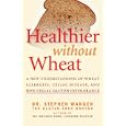 Healthier Without Wheat: A New Understanding of Wheat Allergies,... by Stephen Wangen