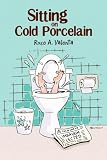 Sitting on Cold Porcelain