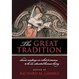 The Great Tradition: Classic Readings on What it Means to Be an Educated Human Being