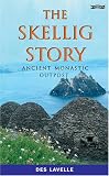 The Skellig Story: Ancient Monastic Outposts