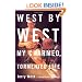 West by West: My Charmed, Tormented Life