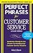 Perfect Phrases for Customer Service, Second Edition (Perfect Phrases Series)