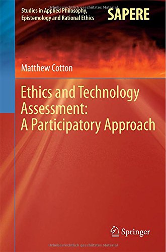 Ethics and Technology Assessment: A Participatory Approach (Studies in Applied Philosophy, Epistemology and Rational Ethics)