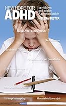 New hope for ADHD in children and adults: A practical guide