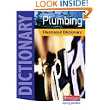 Plumbing Illustrated Dictionary: A Practical A-Z Guide (Plumbing NVQ and Technical Certificates Levels 2 and 3)'