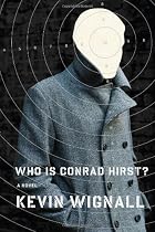 Who is Conrad Hirst?: A Novel