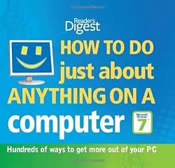 How to Do (Just About) Anything on a Computer (Windows 7 Version)