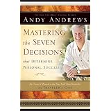 Mastering the Seven Decisions That Determine Personal Success: An Owner's Manual to the New York Times Bestseller, The Traveler's Gift