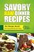 Savory Raw Dinner Recipes: Low Fat Raw Food Recipes for the Dinner Table