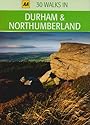 30 Walks in Durham & Northumberland (AA 30 Walks in)