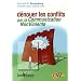 D�nouer les conflits par la Communication NonViolente