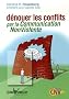 D�nouer les conflits par la Communication NonViolente