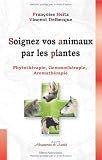 Livres Phytothérapie - Soignez vos animaux par les plantes : Phytothérapie, gemmothérapie, aromathérapie