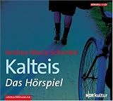 Kalteis: Das H�rspiel - Andrea Maria Schenkel