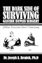 The Dark Side of Surviving Gastric Bypass Surgery: (What Doctors Don't Disclose)