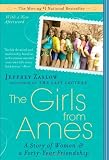 The Girls from Ames: A Story of Women and a Forty-Year Friendship