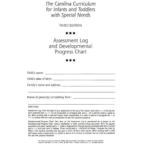 THE CAROLINA CURRICULUM FOR INFANTS AND TODDLERS WITH SPECIAL NEEDS (PAPER FORMS): Assessment Log... by Nancy M., Ph.D. Johnson-Martin, Bonnie J. Hacker, and Susan M., Ph.D. Attermeier
