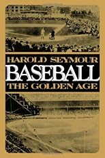 Baseball: The Golden Age (Oxford Paperback Reference)